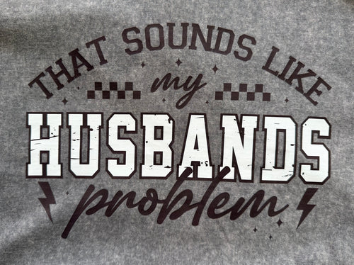 That Sounds Like My Husbands Problem
