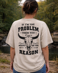 If I’m The PROBLEM Then You Might Be The REASON